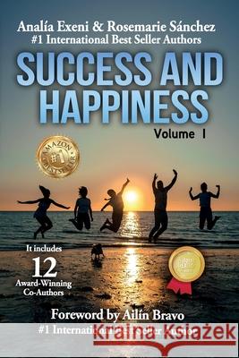Success and Happiness Rosemarie Sánchez, Analía Exeni 9798517570505 Independently Published