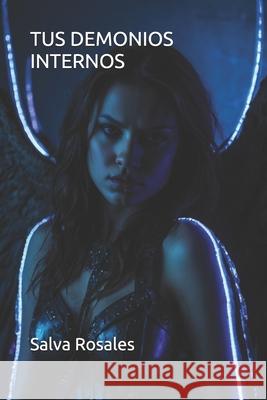Tus Demonios Internos Rosales, Salva 9798517608628