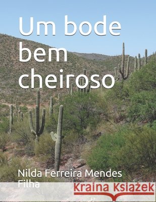 Um bode bem cheiroso Mendes Filha Nilda Ferreira Mendes Filha 9798517630513