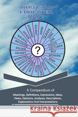 Who Is an Educated Man? D E Bwai, J L Bwai 9798517868947 Independently Published
