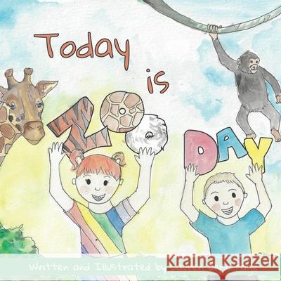 Today is Zoo Day Lauren Elyse Page 9798517890153