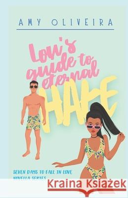 Lou's Guide to Eternal Hate Amy Oliveira 9798517913395