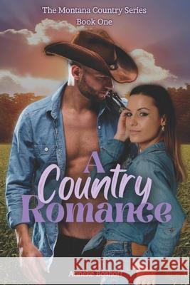 A Country Romance Anneke Boshoff 9798517950901 Independently Published
