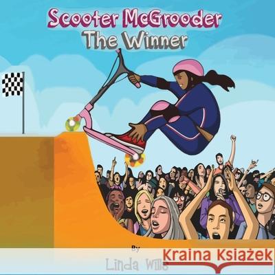 Scooter McGrooder The Winner: Scooter McGrooder Linda Wills 9798518060753
