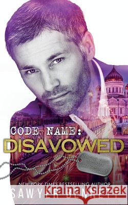 Code Name: Disavowed Sawyer Bennett   9798518147638