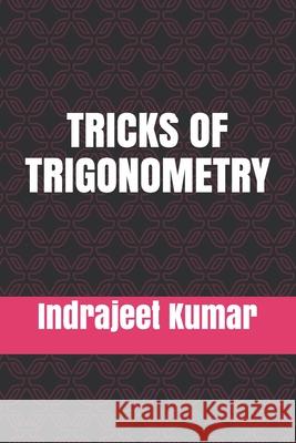 Tricks of Trigonometry Indrajeet Kumar 9798518316218