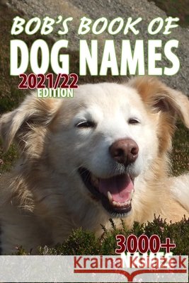 Bob's Book of Dog Names James Carron 9798518382770