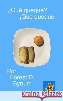 ¿Qué queque? ¡Que queque!: Tesoros de America Central 2 de 6 Forest Bynum 9798518488267