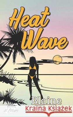 Heatwave Blaine Kistler 9798518554368