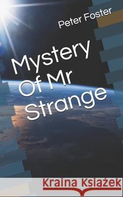 Mystery Of Mr Strange Peter Leonard Foster 9798518637993