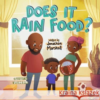 Does It Rain Food? Teguh Sulistio, Jonathan Marshall 9798518750340