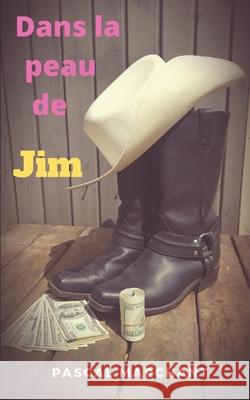 Dans la peau de Jim Pascal Marchant 9798518893085
