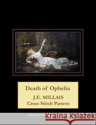 Death of Ophelia: J.E. Millais George, Kathleen L. 9798519022439 Independently published
