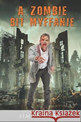 A Zombie bit Myffanie carr Simon carr 9798519024013