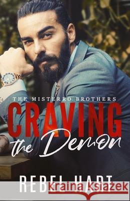 Craving The Demon: A Standalone Enemies To Lovers Mafia Romance Hart, Rebel 9798519045063