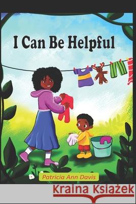 I Can Be Helpful Patricia Ann Davis 9798519323390