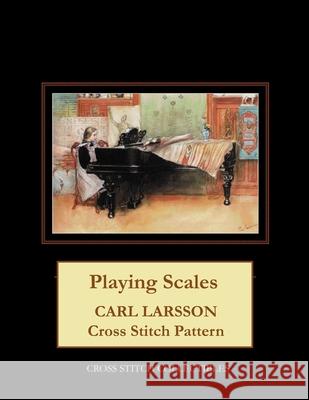 Playing Scales: Carl Larsson Cross Stitch Pattern George, Kathleen L. 9798519413237 Independently published