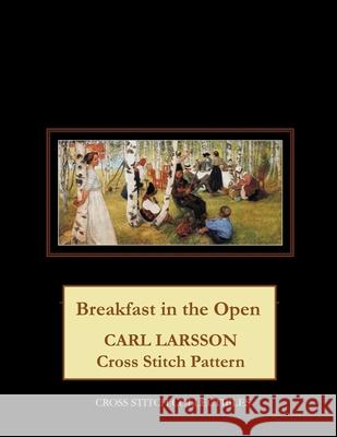 Breakfast in the Open: Carl Larsson Cross Stitch Pattern George, Kathleen L. 9798519416849 Independently published