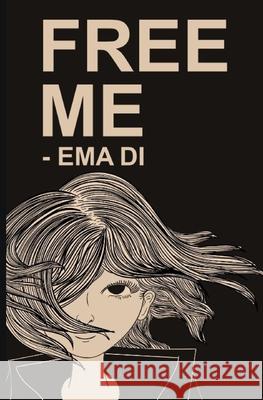 Free Me Ema Di 9798519422758 Independently Published