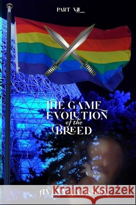 The Game: Evolution of the Breed Avery Jackson 9798519530989