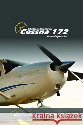 Cessna 172: Versión FULL COLOR Facundo Conforti 9798519551823