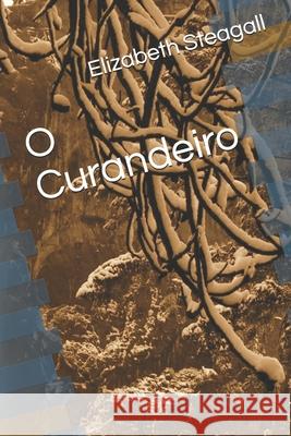 O Curandeiro Elizabeth Steagall 9798519622899