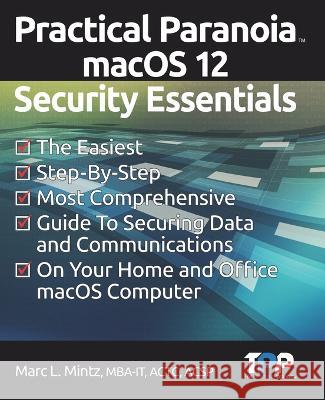 Practical Paranoia macOS 12 Security Essentials Marc Louis Mintz 9798519689540
