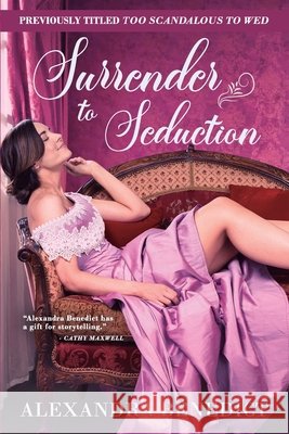 Surrender to Seduction Alexandra Benedict 9798519694070