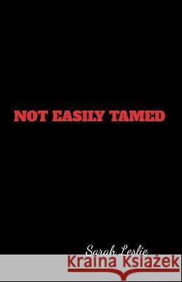 Uneasily Tamed Sarah Leslie 9798519725460 Independently Published