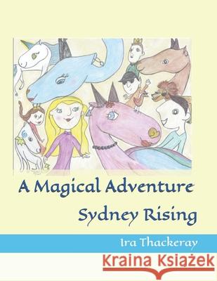 A Magical Adventure: Sydney Rising Thackeray, Ira 9798519745390