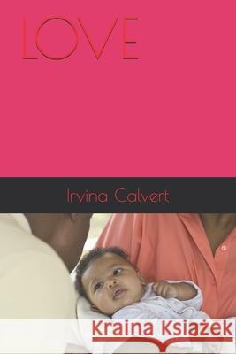 Love Irvina Calvert 9798519847025