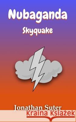 Nubaganda: Skyquake Jonathan Suter 9798519916653