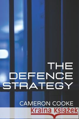 The Defence Strategy Cameron Cooke 9798519935265