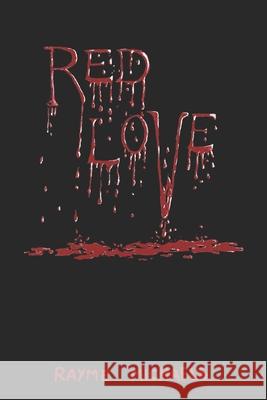 Red Love Michaels Rayme Michaels 9798519969901