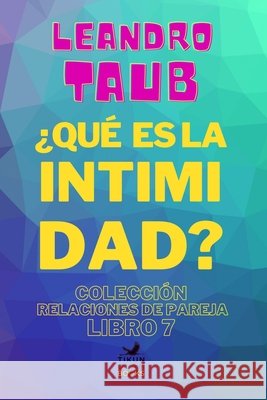 ¿Qué es la intimidad? Taub, Leandro 9798520276548