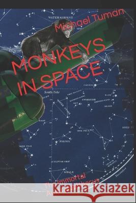Monkeys in Space: The Immortal Australopithecus Tuman, Michael Francis 9798520293903