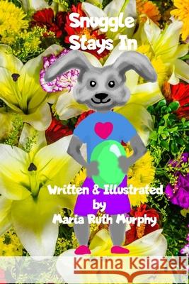 Snuggle Stays In Murphy Maria Ruth Murphy 9798520349983