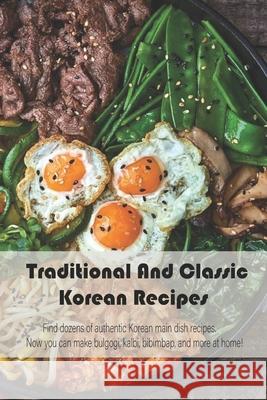 Traditional And Classic Korean Recipes AMANDA HEYDORN AMANDA 9798520528647