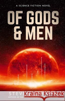 Of Gods & Men Hawk Steven L Hawk 9798520586296
