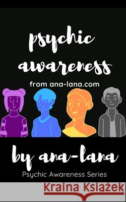 Psychic Awareness - Book Three Ana-Lana Gilbert 9798520625919