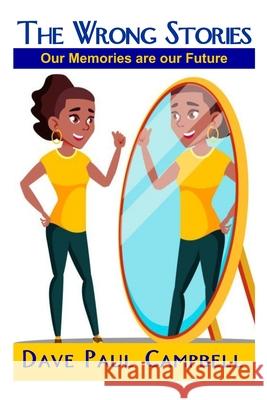 The Wrong Stories Campbell Dave Paul Campbell 9798520646877