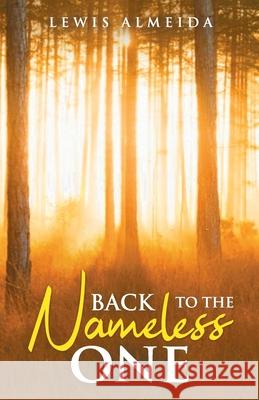 Back to the Nameless One Lewis Almeida 9798520703310