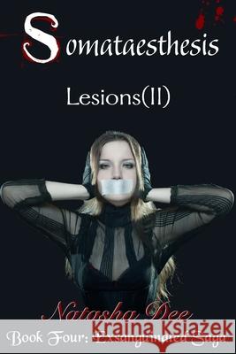 Somataesthesis: Lesions (II) Natasha Dee 9798520788058