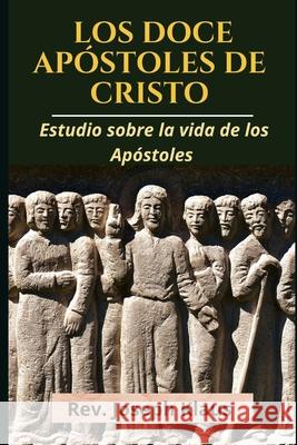 Los Doce Apostoles de Cristo Klaus Rev. Joseph Klaus 9798520817239 Independently published