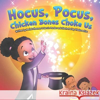 Hocus Pocus Chicken Bones Choke Us Marvin Ponder, Rachel Shannon 9798520875055 Independently Published