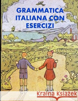 Grammatica italiana con esercizi Vincitore Luca Vincitore 9798520926412 Independently published
