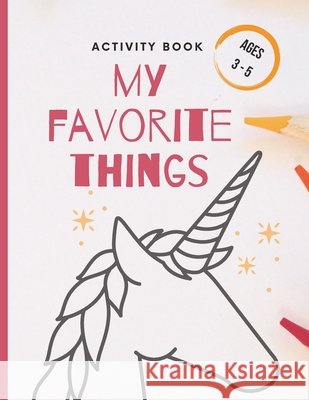 My Favorite Things: Activity book Ages 3-5 Leja, Jana 9798521101900