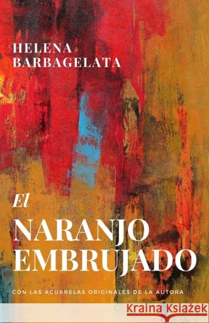 El Naranjo Embrujado Helena Barbagelata 9798521106196 Independently Published