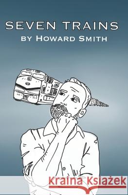 Seven Trains Smith Howard Smith 9798521355952 Independently published