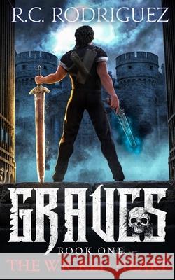 Graves: The Wicked Heart R C Rodriguez 9798521359042 Independently Published